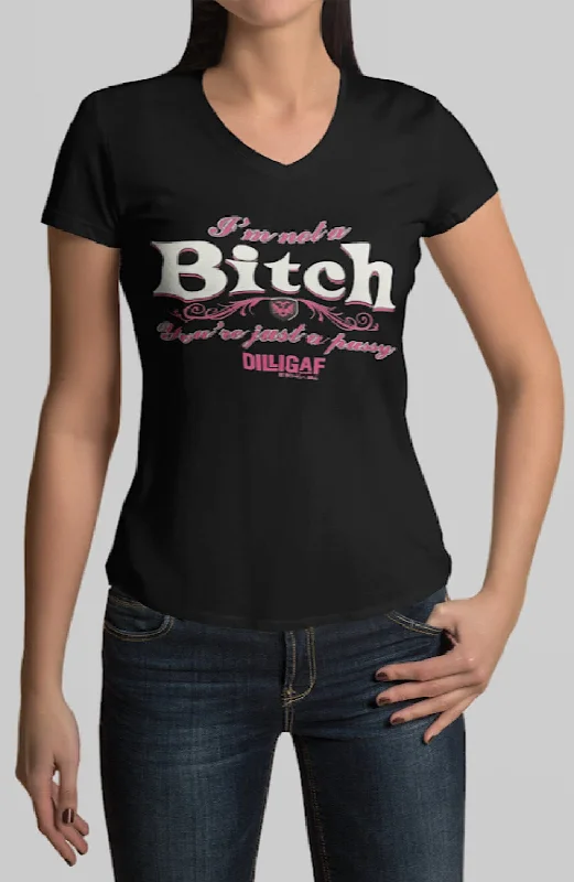 I'm Not a BITCH, you're just a PUSSY Tee